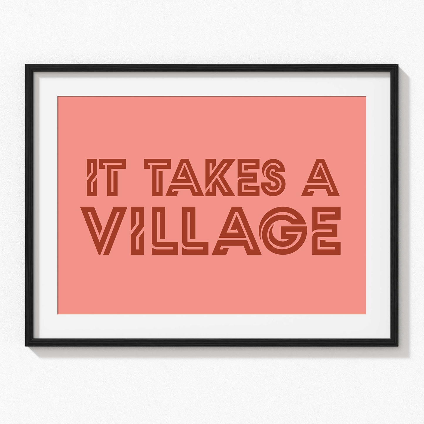 IT TAKES A VILLAGE WALL PRINT